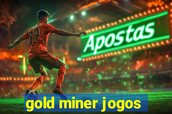 gold miner jogos